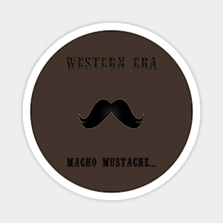 Western Slogan - Macho Mustache Magnet